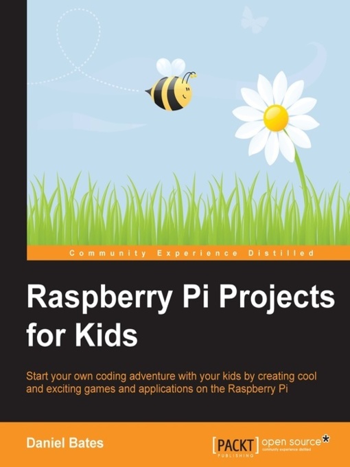 Title details for Raspberry Pi Projects for Kids by Daniel Bates - Available